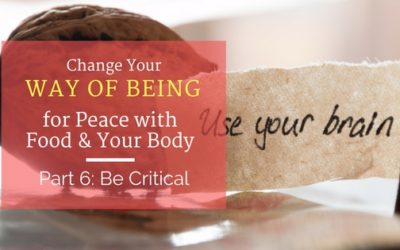 Be Critical for Peace with Food and Your Body