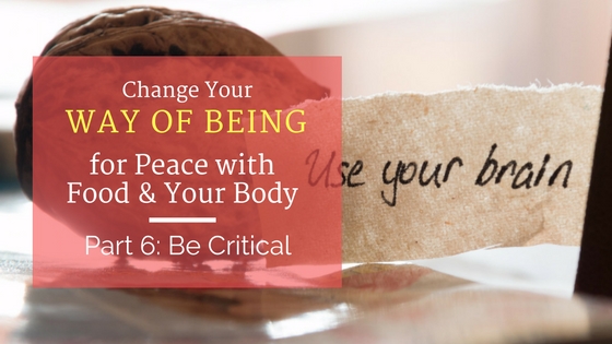 Be critical for peace with food and your body