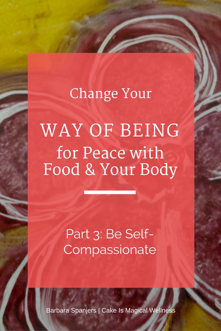 Be Self-Compassionate - Cake Is Magical Wellness