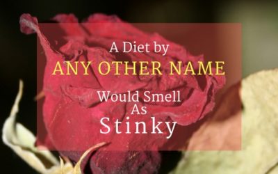 A Diet By Any Other Name Would Smell As Stinky