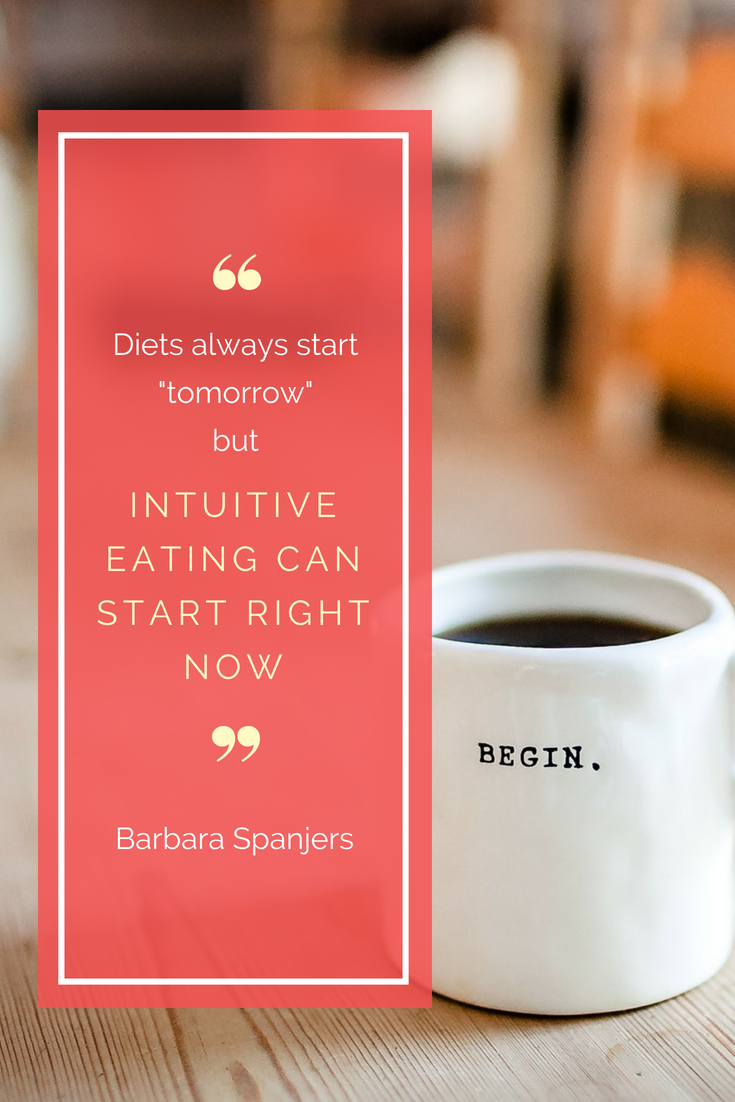 Coffee mug that says "begin" Text overlay: "Diets always start tomorrow, but intuitive eating can start right now."