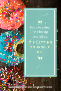 3 sprinkle donuts, one with bite taken. Text overlay "Intuitive eating isn't letting yourself go. It's letting yourself be."